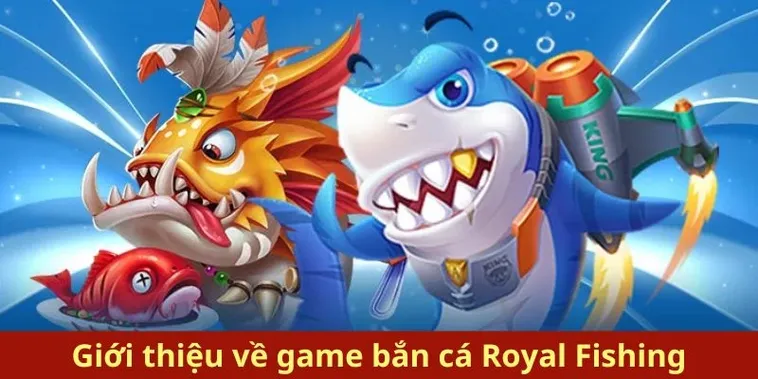 Cách Chơi Bắn Cá Royal Fishing Tại VN86 Săn Boss Nhận Thưởng Khủng